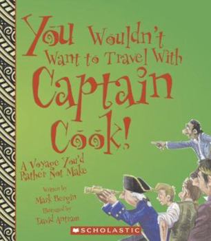 Paperback You Wouldn't Want to Travel with Captain Cook!: A Voyage You'd Rather Not Make Book