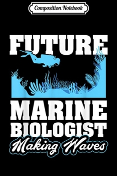 Paperback Composition Notebook: Future Marine Biologist making Waves Journal/Notebook Blank Lined Ruled 6x9 100 Pages Book