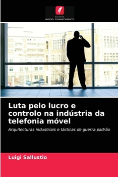 Paperback Luta pelo lucro e controlo na indústria da telefonia móvel [Portuguese] Book
