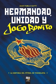 Paperback Hermandad, Unidad Y Jogo Bonito [Spanish] Book