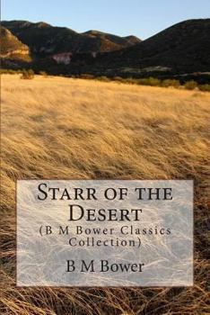 Paperback Starr of the Desert: (B M Bower Classics Collection) Book