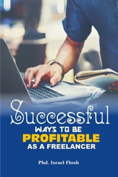 Paperback Successful Ways to be Profitable as a Freelancer Book