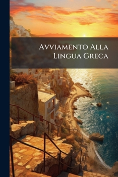 Paperback Avviamento Alla Lingua Greca [Latin] Book