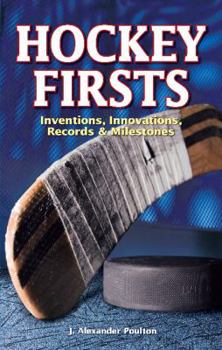 Paperback Hockey Firsts: Inventions, Innovations, Records & Milestones Book