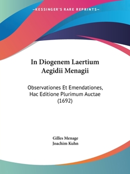 Paperback In Diogenem Laertium Aegidii Menagii: Observationes Et Emendationes, Hac Editione Plurimum Auctae (1692) [Latin] Book