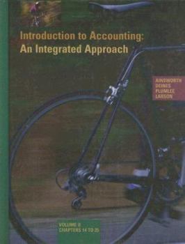 Hardcover Introduction to Accounting: An Integrated Approach: Volume II, Chapters 14 to 25 Book