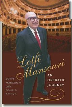 Hardcover Lotfi Mansouri: An Operatic Journey Book