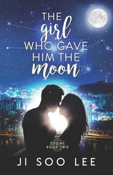 The Girl Who Gave Him The Moon - Book #2 of the Zodiac