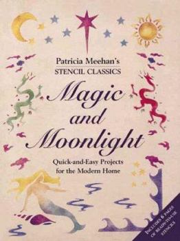 Paperback Magic and Moonlight: Quick-And-Easy Projects for the Modern Home Book