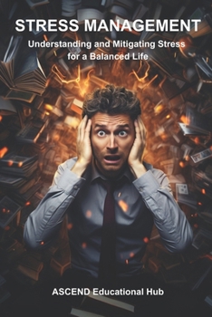 Paperback Stress Management: Understanding and Mitigating Stress for a Balanced Life Book