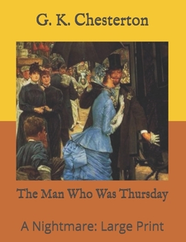 Paperback The Man Who Was Thursday: A Nightmare: Large Print Book