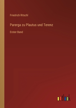 Paperback Parerga zu Plautus und Terenz: Erster Band [German] Book