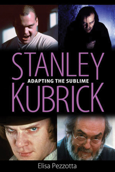 Paperback Stanley Kubrick: Adapting the Sublime Book