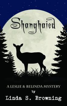 Shanghaied - Book #2 of the Leslie & Belinda