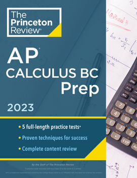 Paperback Princeton Review AP Calculus BC Prep, 2023: 5 Practice Tests + Complete Content Review + Strategies & Techniques Book