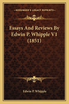 Paperback Essays And Reviews By Edwin P. Whipple V1 (1851) Book