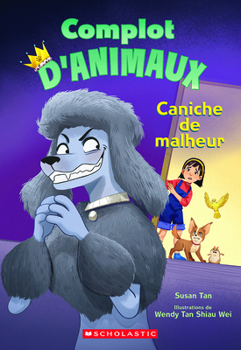 Paperback Complot d'Animaux: N&#730; 2 - Caniche de Malheur [French] Book