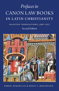 Paperback Prefaces to Canon Law Books in Latin Christianity: Selected Translations, 500-1317, Second Edition Book