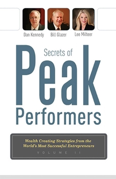 Paperback Secrets of Peak Performers II: Wealth Creating Strategies from the World's Most Successful Entrepreneurs Book