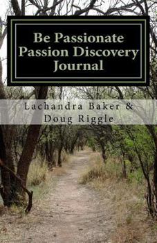 Paperback Be Passionate: Passion Discovery Journal Book