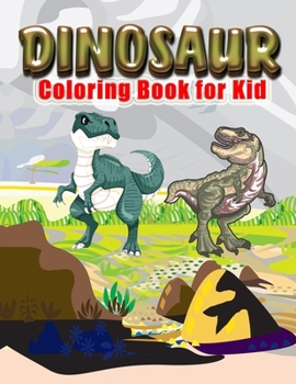 Paperback Dinosaur Coloring Book for Kid: Kid's Dinosaur Coloring Book For Ages 3-8 Book