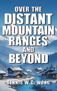 Over the Distant Mountain Ranges and Beyond