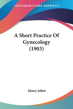 A Short Practice Of Gynecology