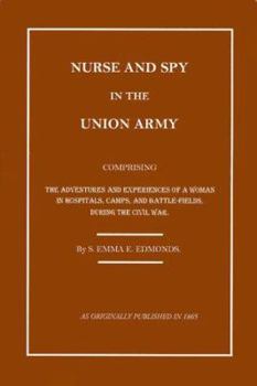 Nurse and Spy in the Union Army