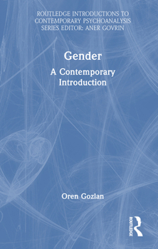 Gender: A Contemporary Introduction (Routledge Introductions to Contemporary Psychoanalysis)