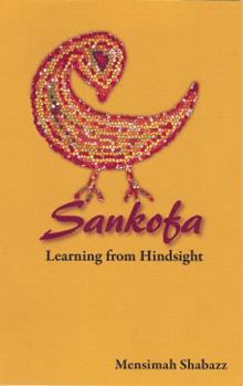Paperback Sankofa: Learning from Hindsight Book