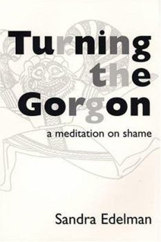 Paperback Turning the Gorgon: A Meditation on Shame Book