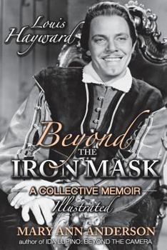 Paperback Louis Hayward: Beyond the Iron Mask A Collective Memoir Illustrated Book