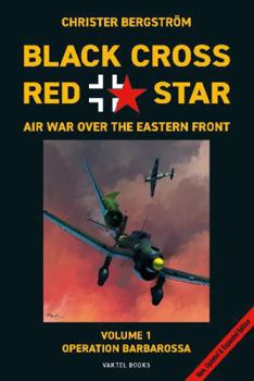 Hardcover Black Cross Red Star -- Air War Over the Eastern Front, Volume 1: Barbarossa Book