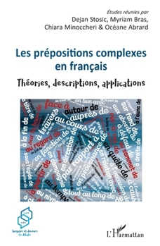 Paperback Les prépositions complexes en français: Théories, descriptions, applications [French] Book