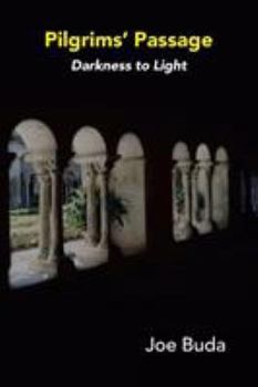 Paperback Pilgrims Passage: Darkness to Light Book