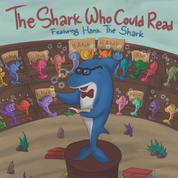 Paperback The Shark Who Could Read: Featuring Hank The Shark Book