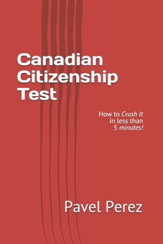 Paperback Canadian Citizenship Test: How to Crush It in less than 5 minutes! Book