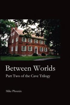Paperback Between Worlds: Part Two of the Cave Trilogy: Exploration and Exploitation of Mammoth Cave in the 19th Century Book