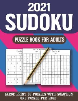 Paperback 2021 Sudoku Puzzle Book For Adults: Perfect Puzzle Book for Enjoying Leisure Time of Adults With Solution ( Volume 14 ) [Large Print] Book