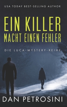 Ein Killer Macht Einen Fehler (Die Luca-Mystery-Reihe)