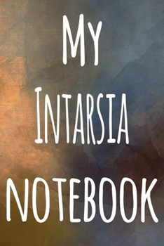 Paperback My Intarsia Notebook: The perfect gift for the artist in your life - 119 page lined journal! Book