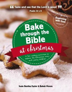 Paperback Bake Through the Bible at Christmas: 12 Fun Cooking Activities to Explore the Christmas Story Book