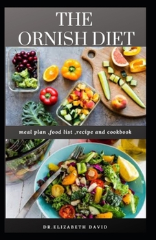 Paperback The Ornish Diet: An Easy Up to Date Ornish Diet Guide: Includes Delicious Recipe, Meal Plan and Cookbook Book