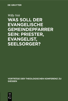 Hardcover Was Soll Der Evangelische Gemeindepfarrer Sein: Priester, Evangelist, Seelsorger? [German] Book