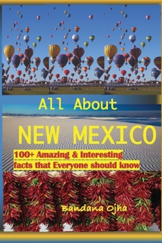 Paperback All about New Mexico: Amazing & Interesting Facts that Everyone Should Know! Book