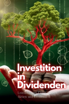 Paperback Investition in Dividenden: Leitfaden zur Einführung in Aktien und Dividenden [German] Book