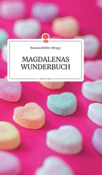 Hardcover MAGDALENAS WUNDERBUCH. Life is a Story [German] Book