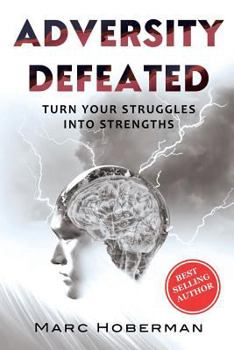 Paperback Adversity Defeated: Turn Your Struggles Into Strengths Book