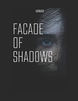 Paperback Facade of Shadows: Unmasking the Hidden Truths in a World of Deception Book