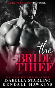 Paperback The Bride Thief: A Dark Forced Marriage Cartel Romance Book